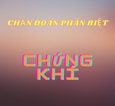 6. CHỨNG KHÍ BẾ